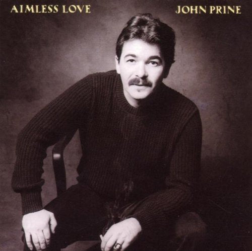 the album cover for John Prine - Aimless Love