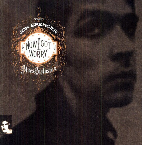 the album cover for The Jon Spencer Blues Explosion - Now I Got Worry