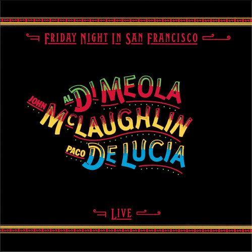 the album cover for John McLaughlin, Al Di Meola, Paco De Lucia - Friday Night In San Francisco - Live (remastered)