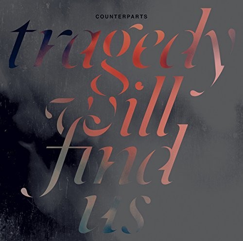 the album cover for Counterparts - Tragedy Will Find Us