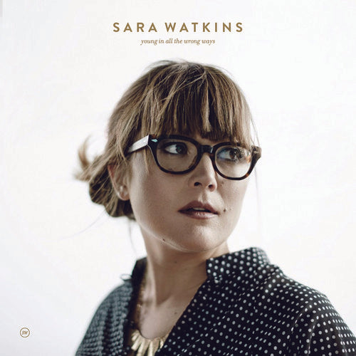 the album cover for Sara Watkins - Young In All The Wrong Ways