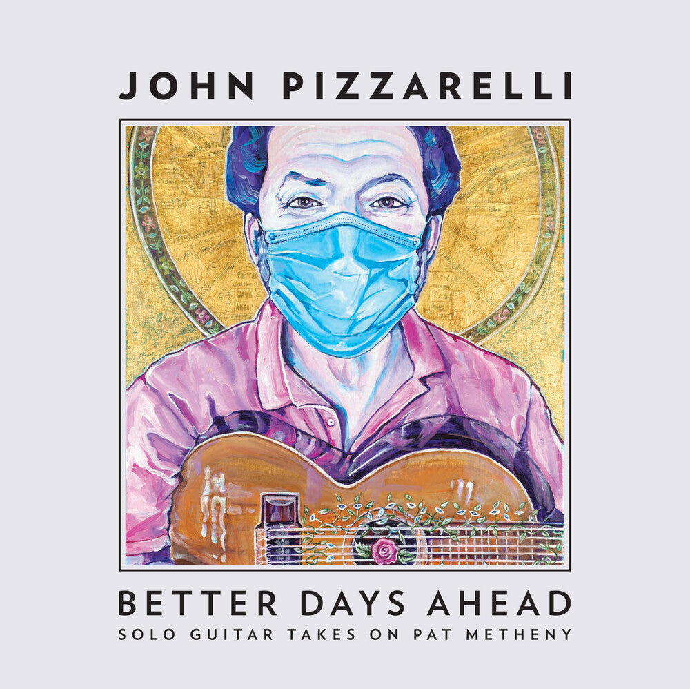 the album cover for John Pizzarelli - Better Days Ahead (Solo Guitar Takes Pat Metheny)