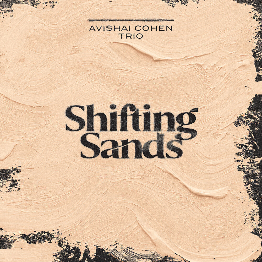the album cover for Cohen / Avishai Cohen Trio / Shirinov - Shifting Sands