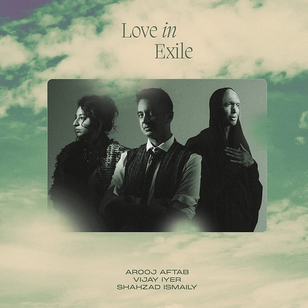 the album cover for Arooj Aftab / Lyer,Vijay / Ismaily,Shahzad - Love In Exile