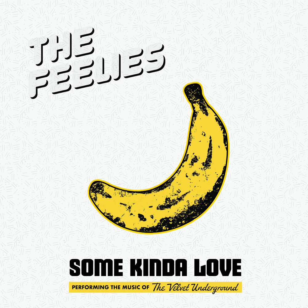 the album cover for Feelies - Some Kinda Love: Performing Music Of The Velvet