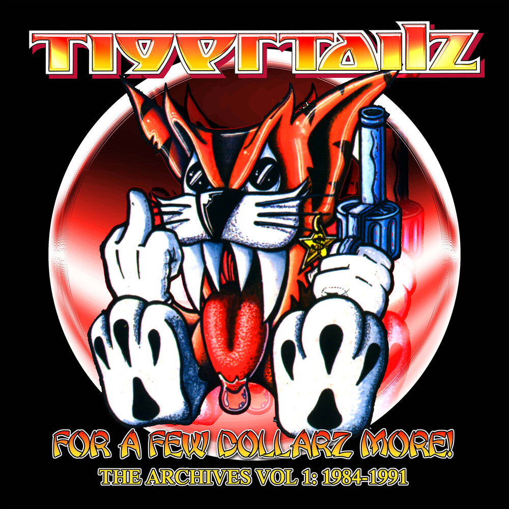 the album cover for Tigertailz - For A Few Dollarz More (The Archive Volume 1) (Uk)