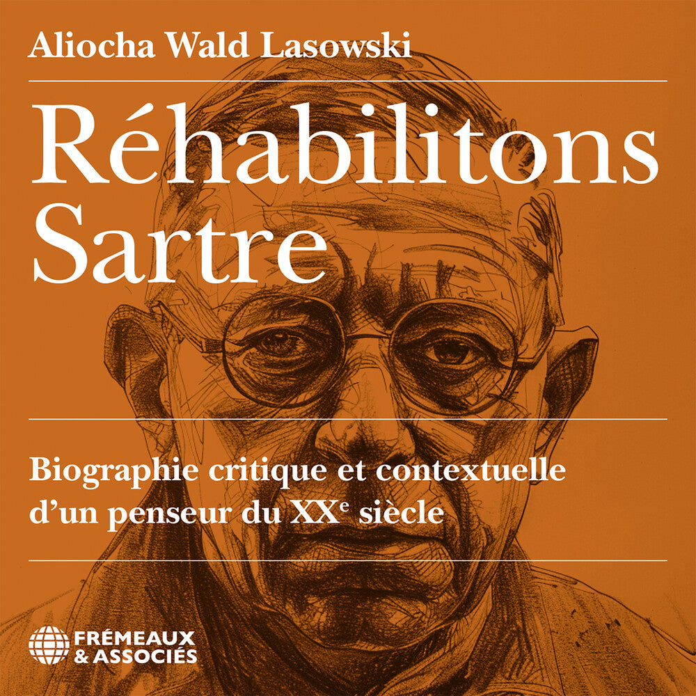 the album cover for Aliocha Lasowski Wald - Rehabilitons Sartre Biographie Critique Et
