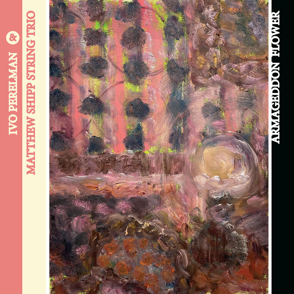 the album cover for Ivo Perelman / Shipp,Matthew String Trio - Armageddon Flower