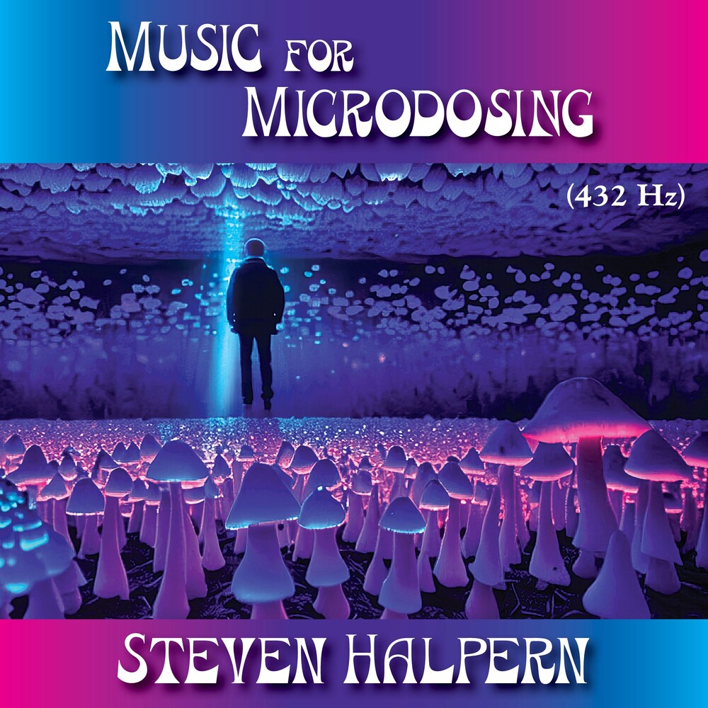 the album cover for Steven Halpern - Music For Microdosing