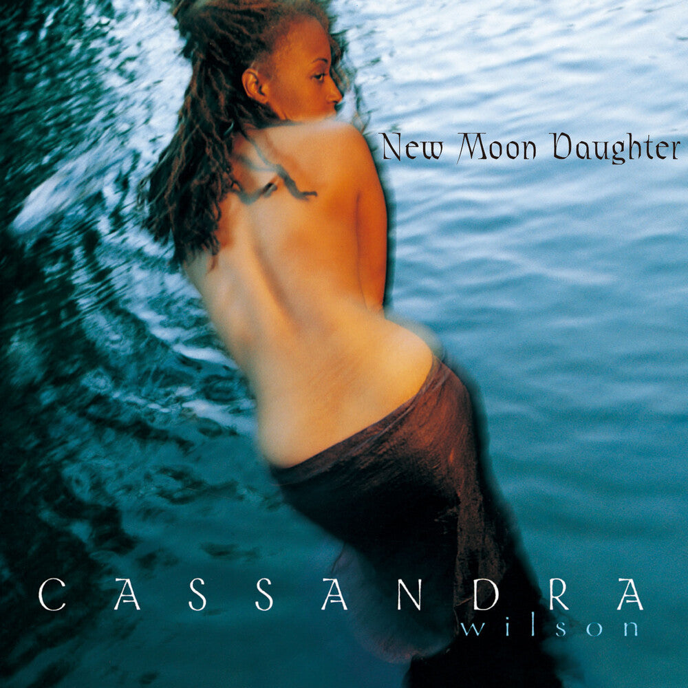 the album cover for Wilson, Cassandra - New Moon Daughter - UHQCD
