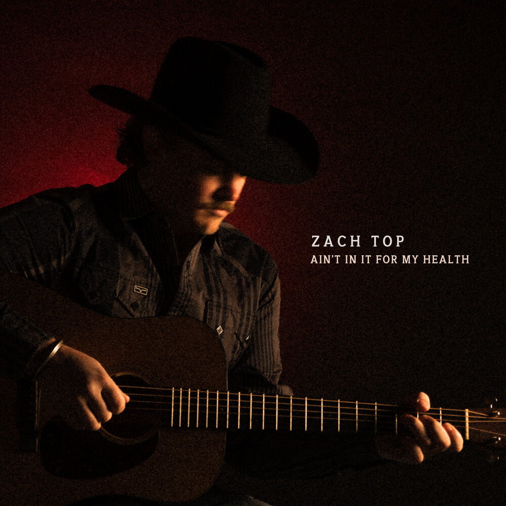 the album cover for Zach Top - Ain't In It For My Health