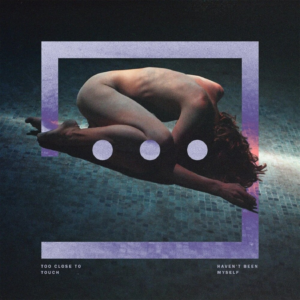 the album cover for Too Close To Touch - Haven't Been Myself