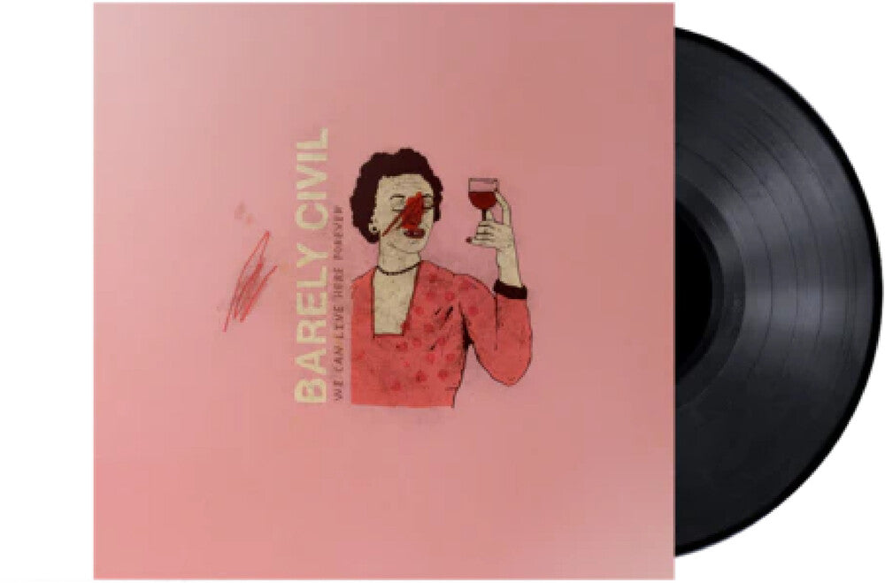 the album cover for Barely Civil - We Can Live Here Forever