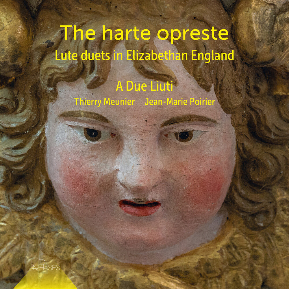 the album cover for A Due Liuti - Harte Opreste - Lute Duets In Elizabethan England