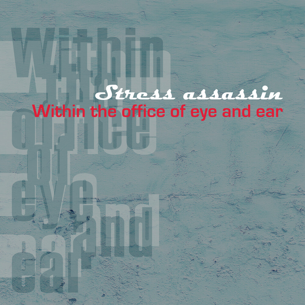 the album cover for Stress Assassin - Within The Office Of Eye And Ear