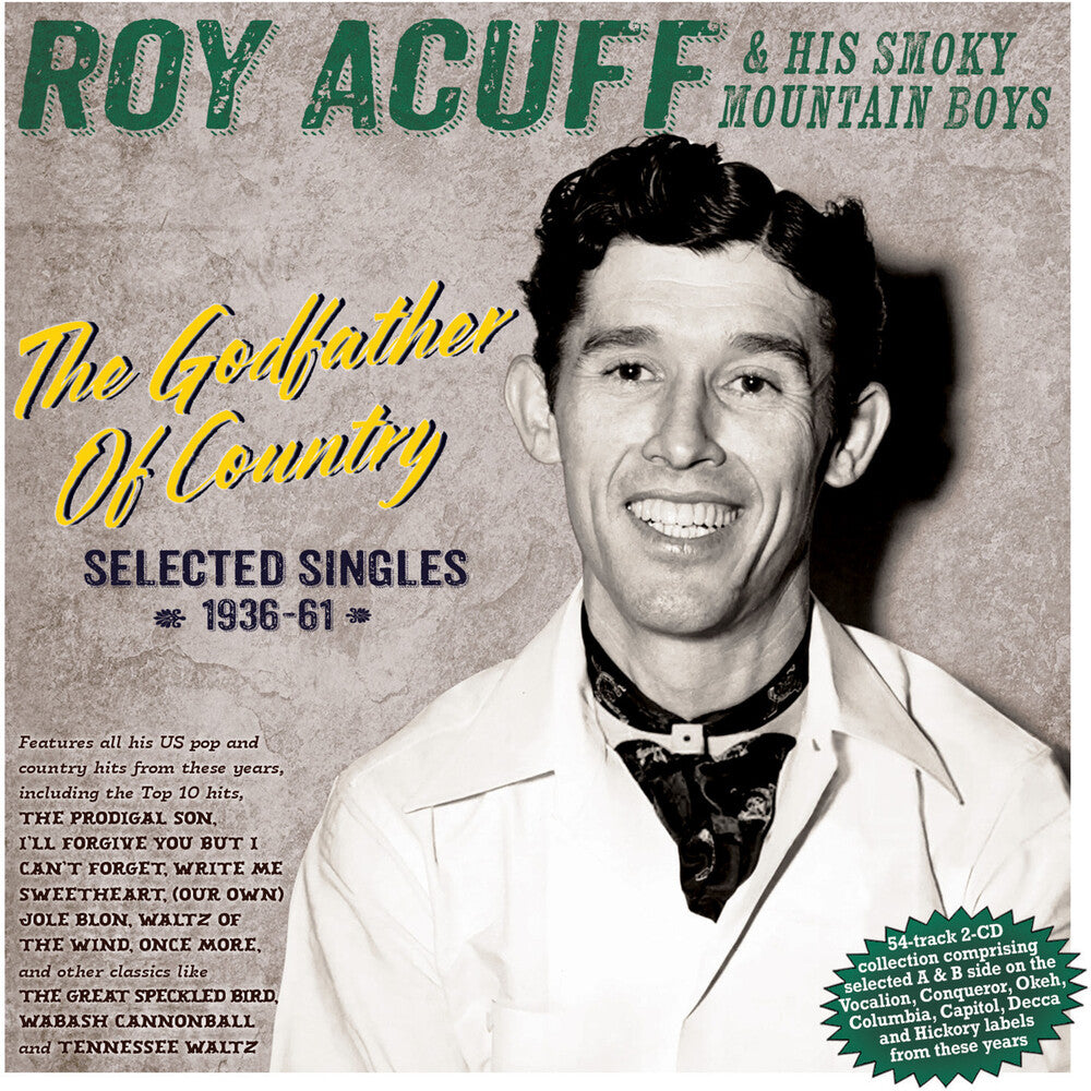 the album cover for Roy Acuff & His Smoky Mountain Boys - Godfather Of Country: Selected Singles 1936-61