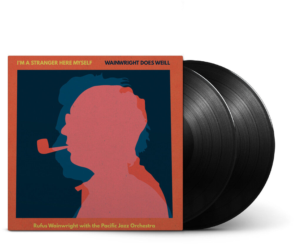 the album cover for Unknown Artist - I'm A Stranger Here Myself: Wainwright Does Weill - Rufus Wainwright With The Pacific Jazz Orchestra