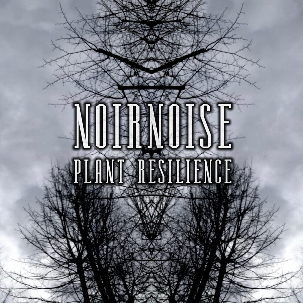 the album cover for Noirnoise - Plant Resilience