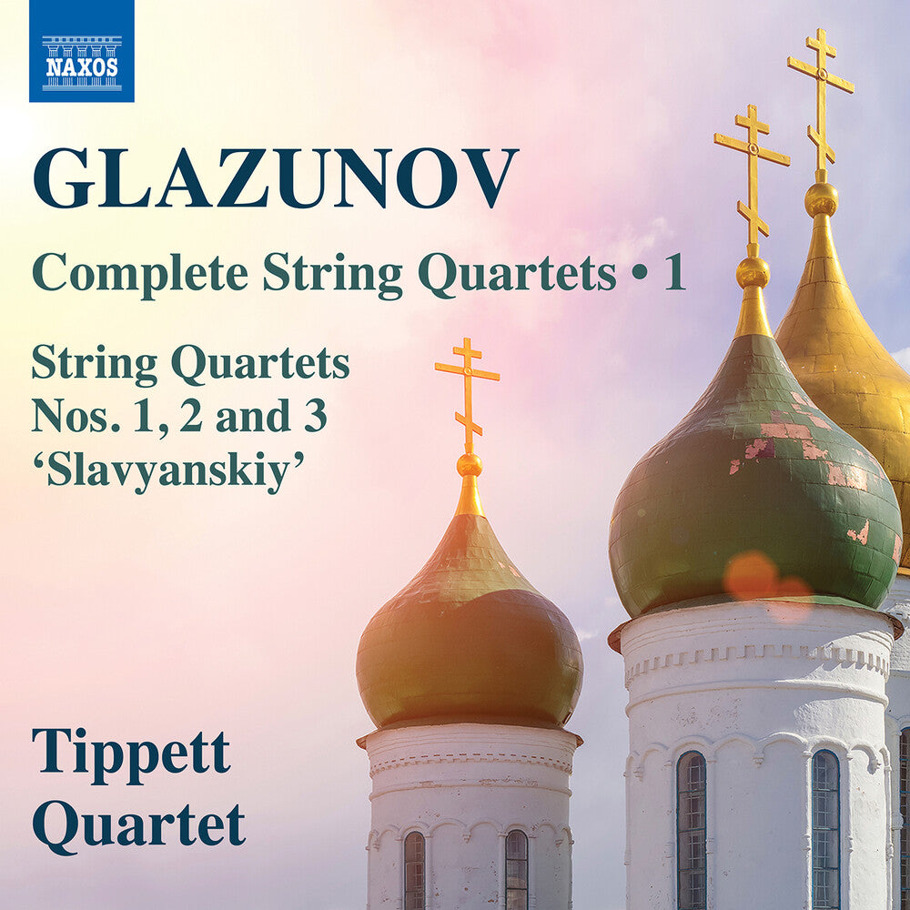 the album cover for Tippett Quartet - Glazunov: Complete Str Qrts Vol. 1