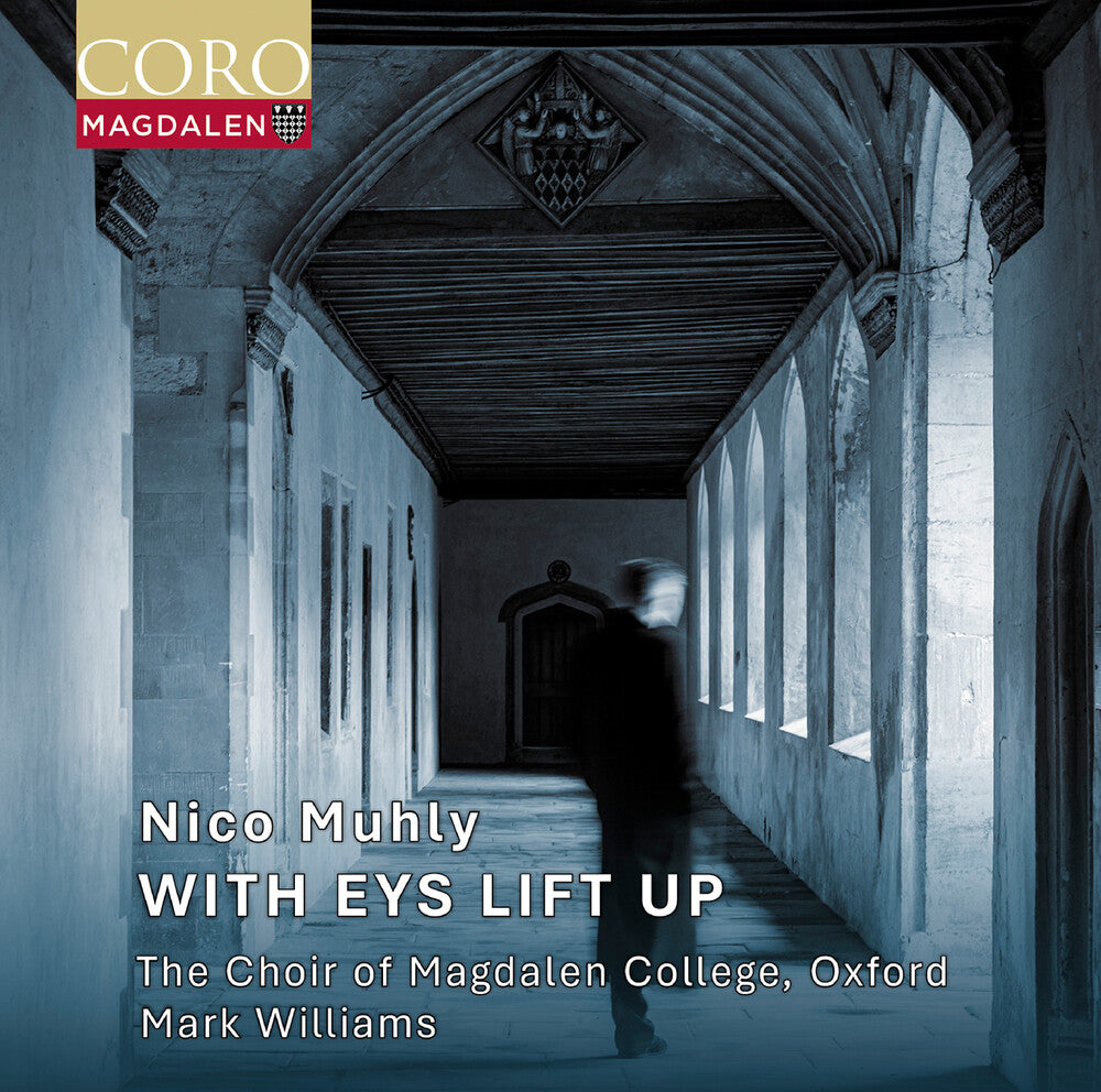 the album cover for Oxford The Choir Of Magdalen College - Nico Muhly: With Eys Lift Up