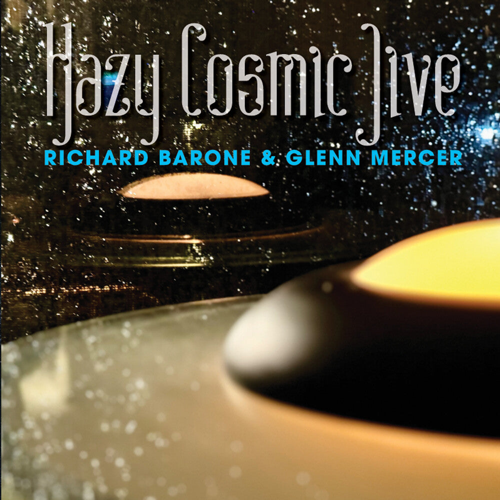 the album cover for Richard Barone / Mercer,Glenn - Hazy Cosmic Jive