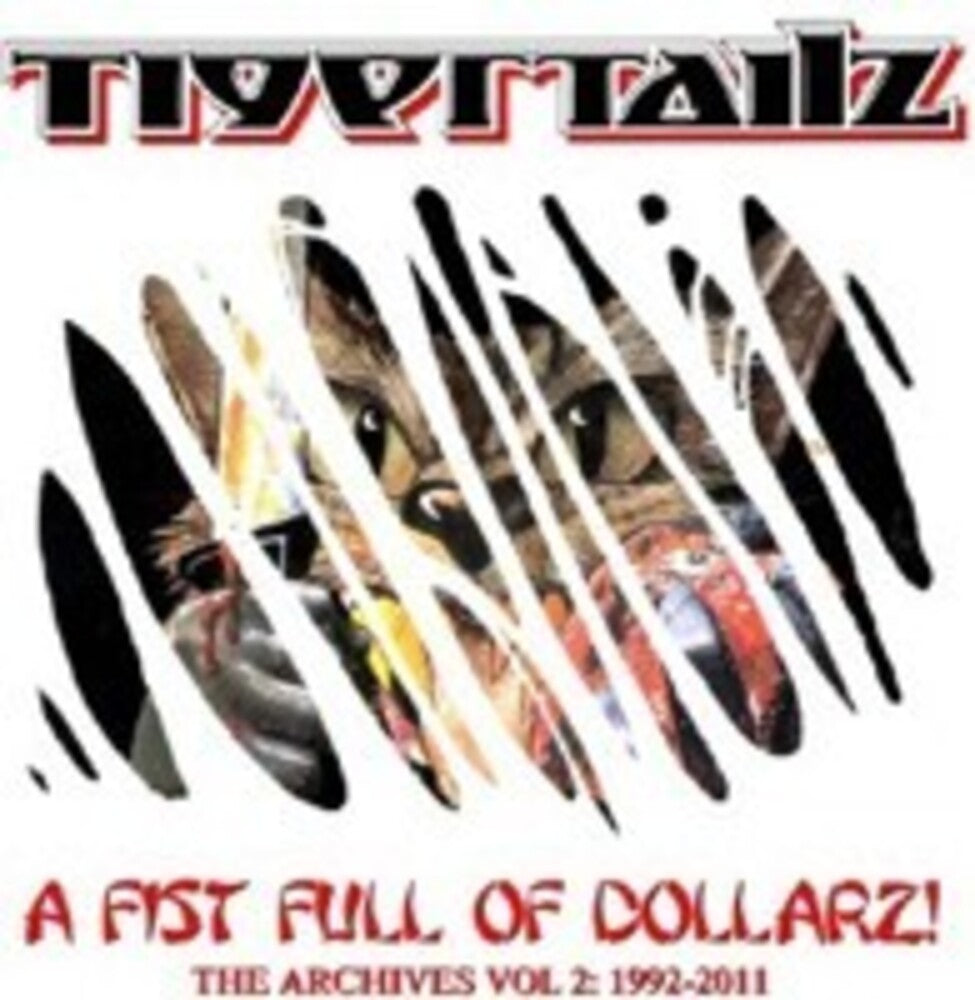 the album cover for Tigertailz - Fist Full Of Dollarz The Archives Vol 2: 1992-2011
