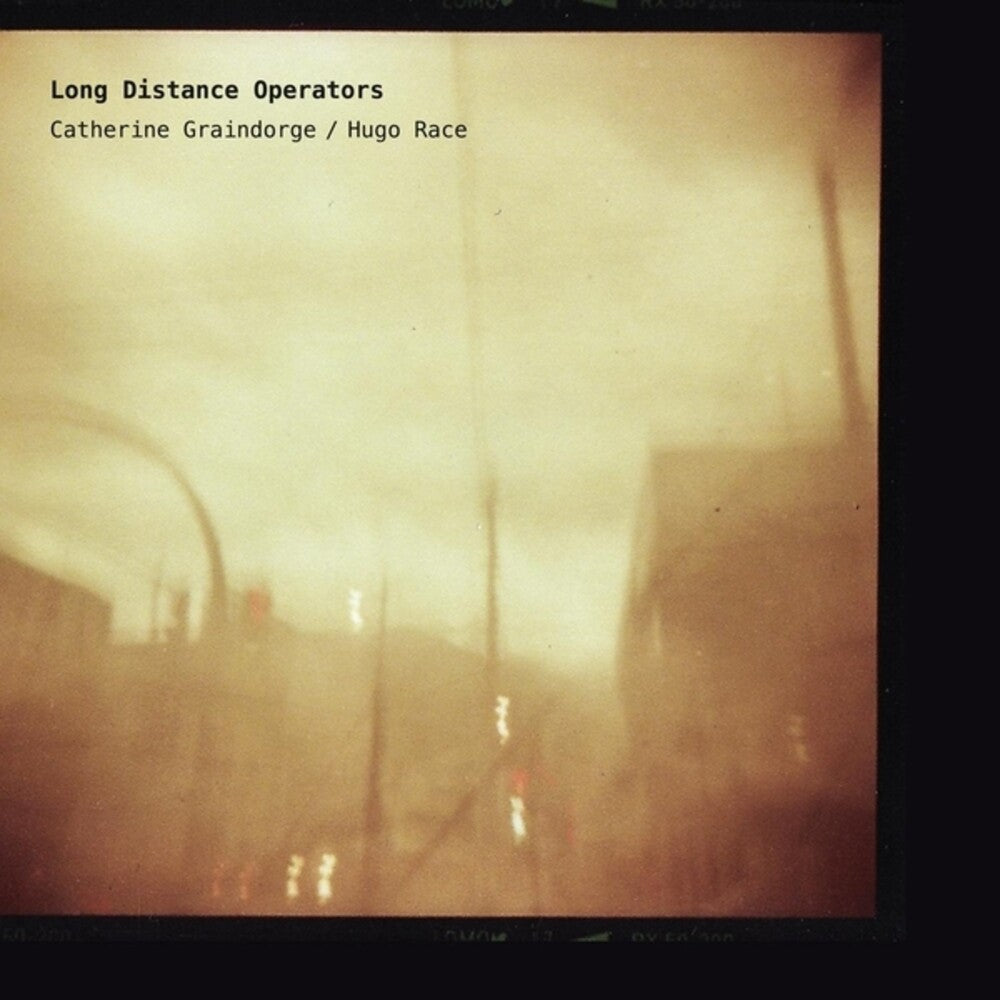 the album cover for Catherine Graindorge / Hugo Race - Long Distance Operators