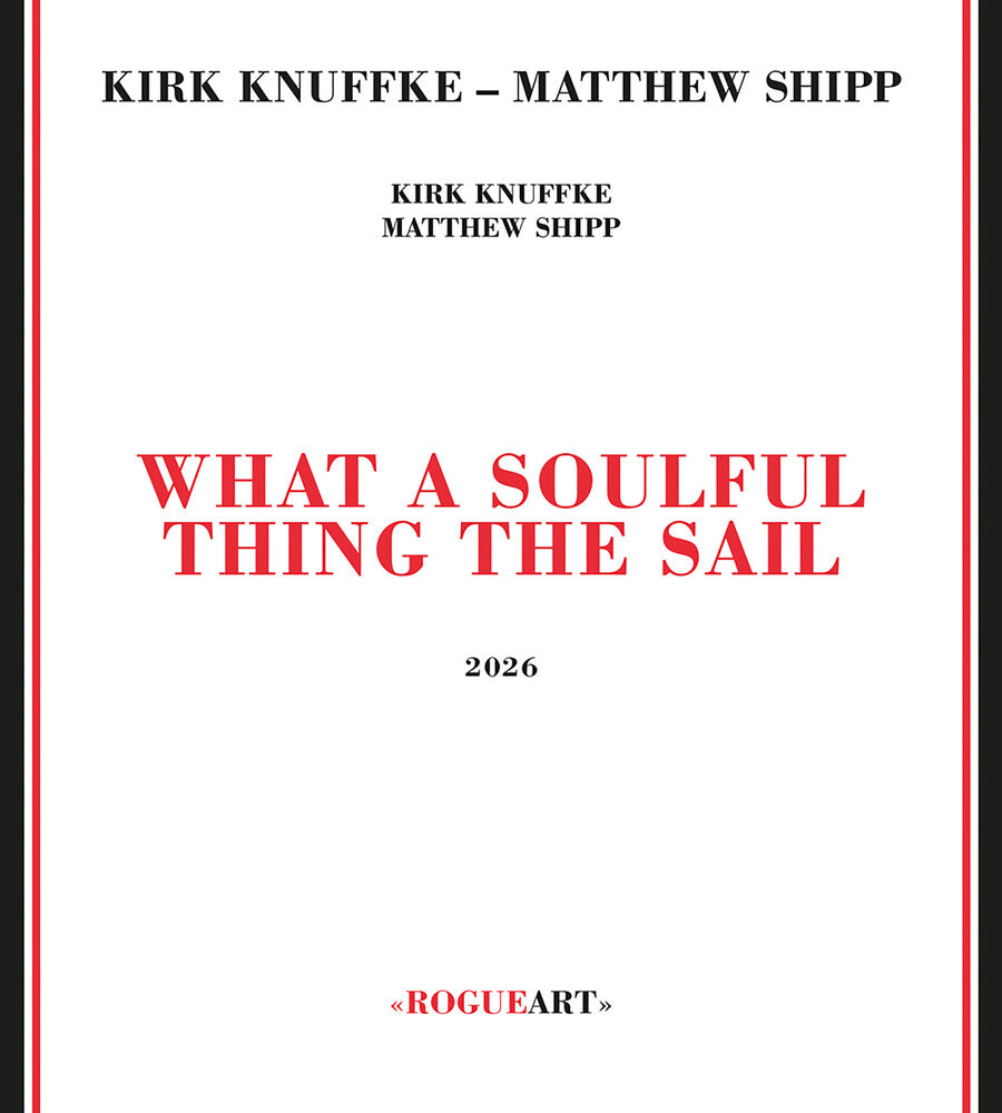 the album cover for Kirk Knuffke / Shipp,Matthew - What A Soulful Thing The Sail