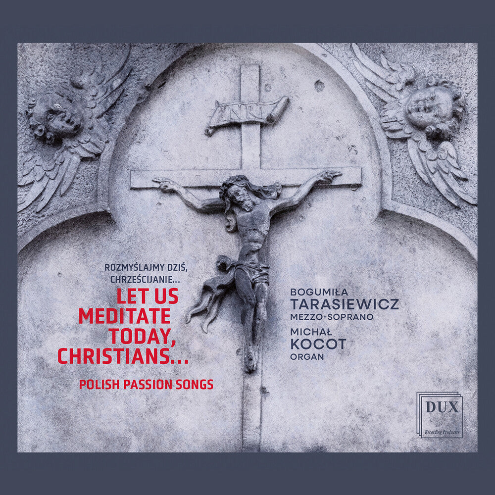 the album cover for Bogumila Tarasiewicz - Let Us Meditate Today Christians Polish Passion