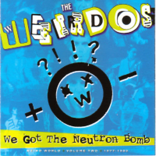 the album cover for Weirdos - We Got the Neutron Bomb