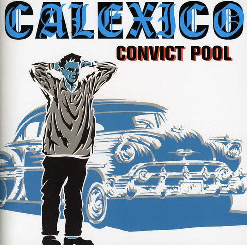 the album cover for Calexico - Convict Pool