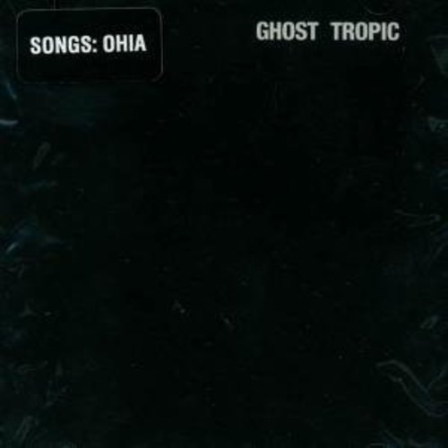 the album cover for Songs: Ohia - Ghost Tropic