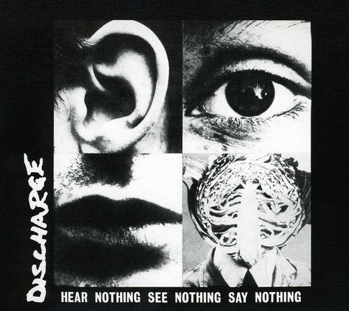 the album cover for Discharge - Hear Nothing See Nothing Say Nothing [Import]