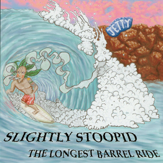 the album cover for Slightly Stoopid - Longest Barrel Ride/Slightly Stoopid