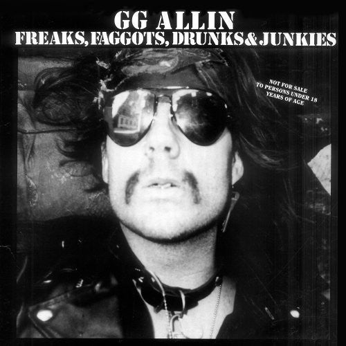 the album cover for Gg Allin - Freaks, Faggots, Drunks and Junkies