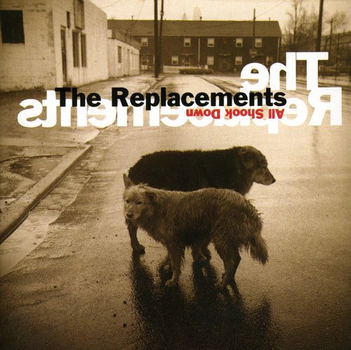 the album cover for The Replacements - All Shook Down