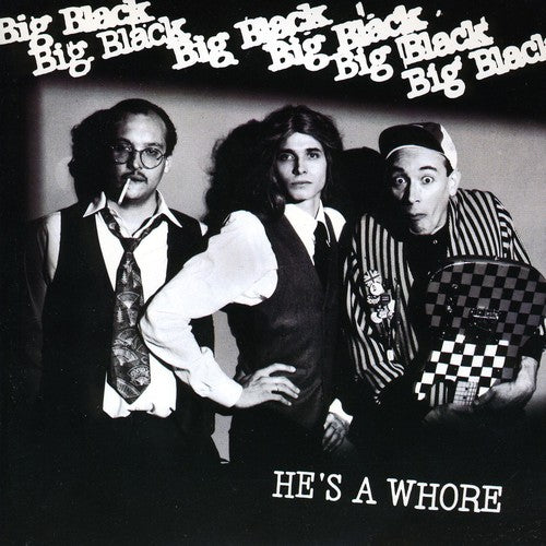 the album cover for Big Black - He's A Whore [Reissue]