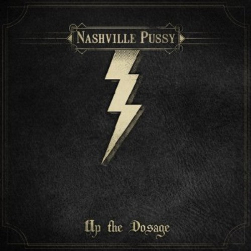 the album cover for Nashville Pussy - Up The Dosage [Limited Edition]