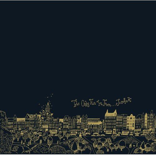 the album cover for Josef K - The Only Fun In Town