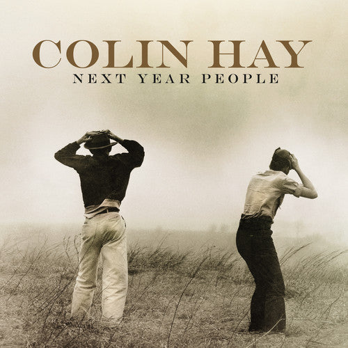 the album cover for Colin Hay - Next Year People [Deluxe Edition]