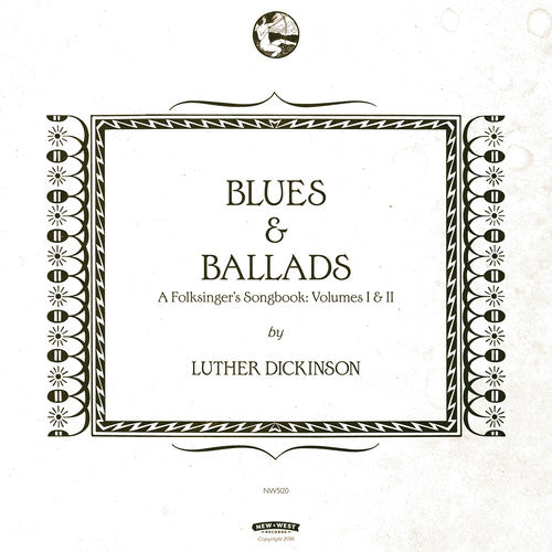the album cover for Luther Dickinson - Blues & Ballads (A Folksinger's Songbook) Volumes I & II
