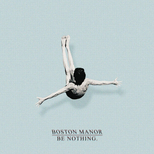 the album cover for Boston Manor - Be Nothing.