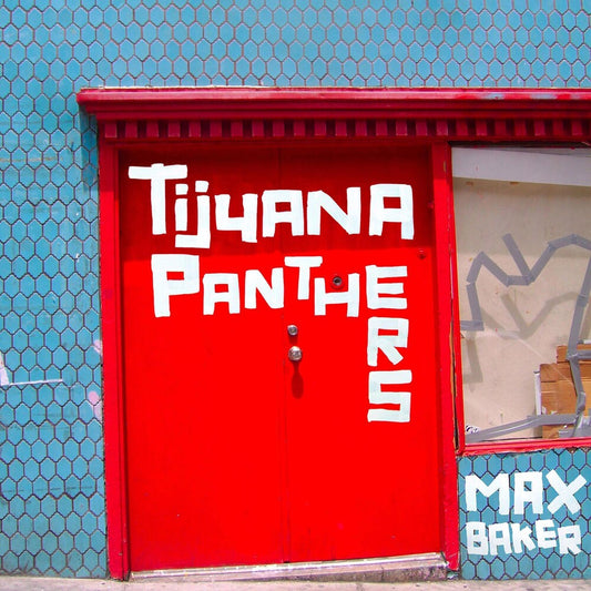 the album cover for Tijuana Panthers - Max Baker