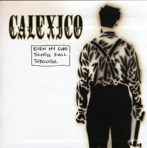 the album cover for Calexico - Even My Sure Things Fall Through