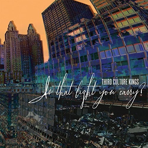 the album cover for Third Culture Kings - Is That Light You Carry? [LP]