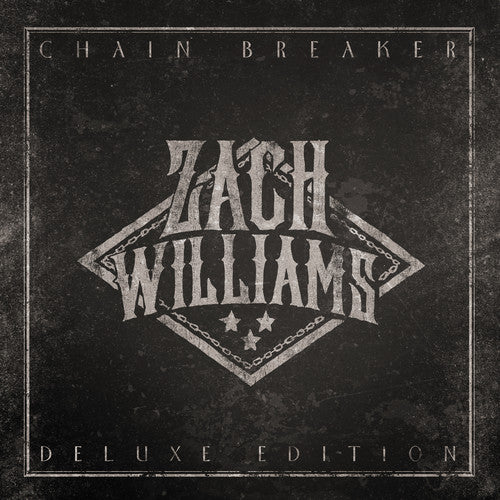 the album cover for Zach Williams - Chain Breaker [Deluxe]