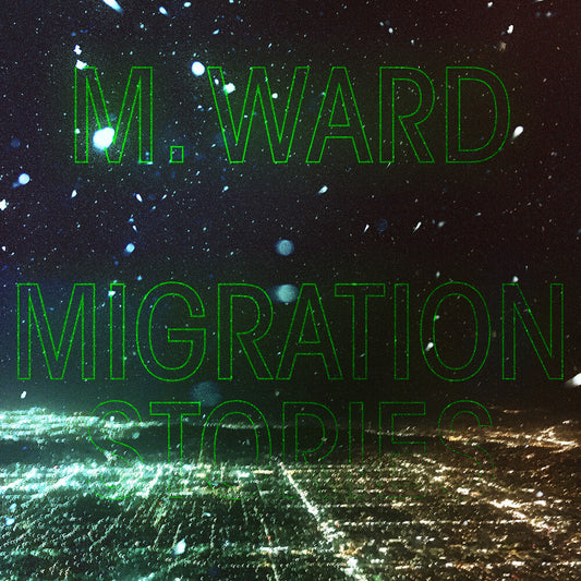 the album cover for M. Ward - Migration Stories
