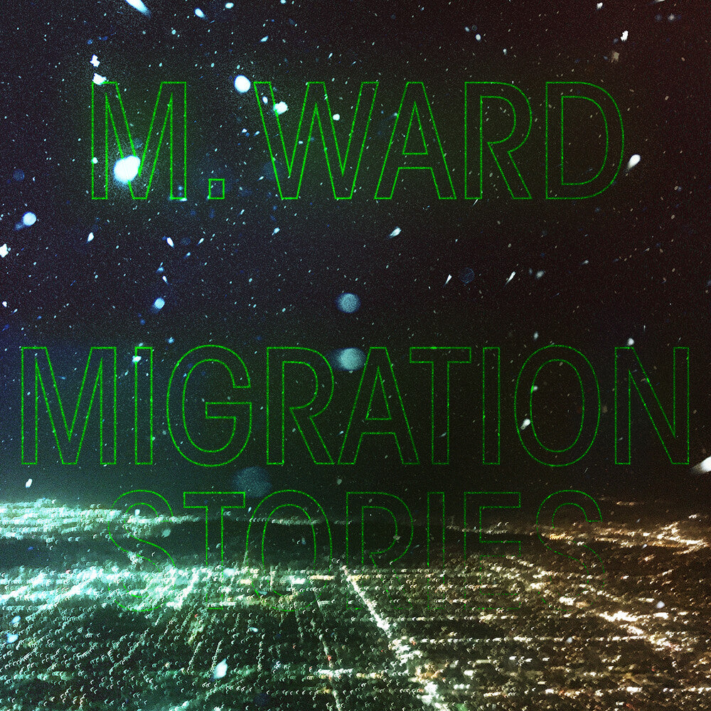 the album cover for M. Ward - Migration Stories [Indie Exclusive Limited Edition White LP]