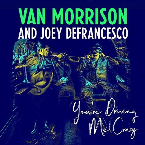 the album cover for Van Morrison - You're Driving Me Crazy