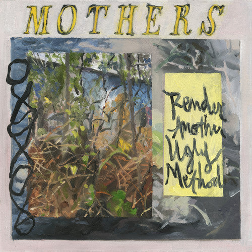 the album cover for Mothers - Render Another Ugly Method [Indie Exclusive Limited Edition Yellow LP]